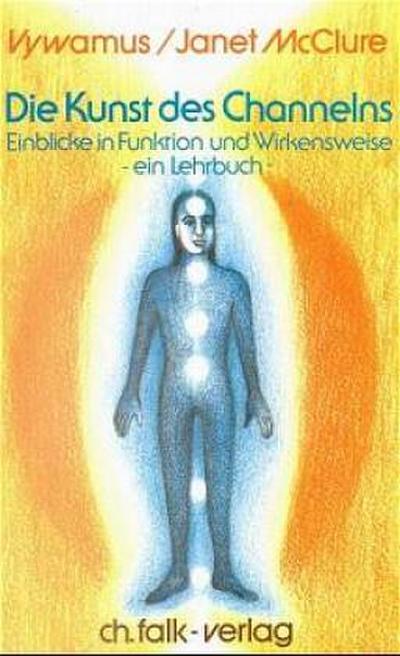 Die Kunst des Channelns · Teil 1. Bd.1
