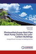 Photovoltaic/Loop-Heat-Pipe Heat Pump Techno for Low-Carbon Buildings
