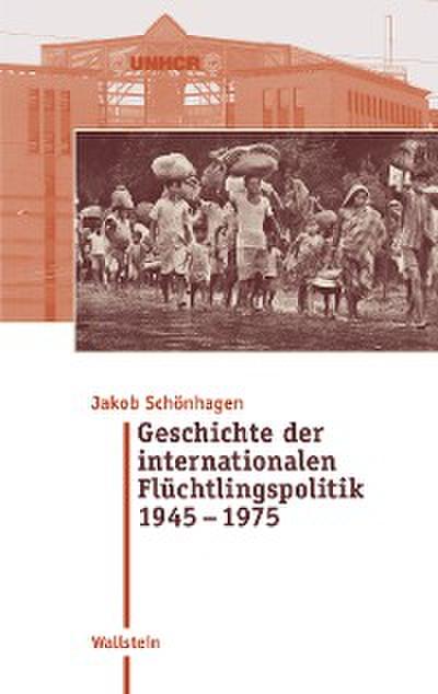 Geschichte der internationalen Flüchtlingspolitik 1945 – 1975