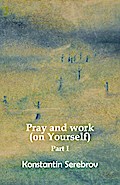 Pray and work  (on Yourself)