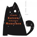 fremde Katzen, bekannte Menschen von Anna Zajac | Ebook