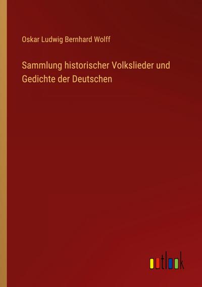 Sammlung historischer Volkslieder und Gedichte der Deutschen