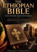 The Ethiopian Bible: What Western Christianity Missed
