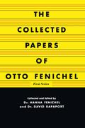 The Collected Papers of Otto Fenichel