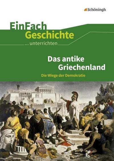 Griechen. EinFach Geschichte Unterrichtsmodelle