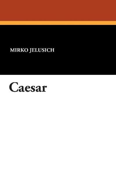 Caesar - Mirko Jelusich