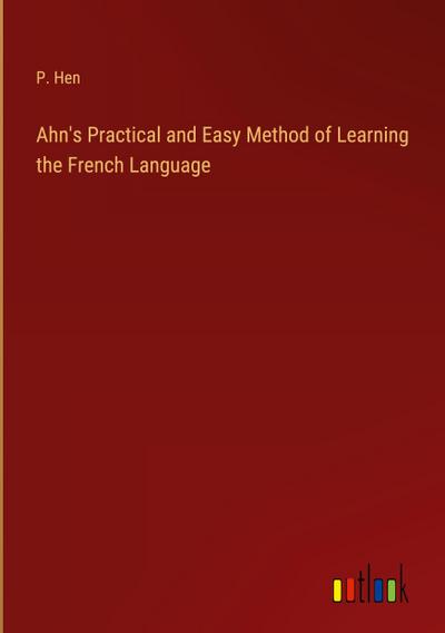 Ahn’s Practical and Easy Method of Learning the French Language