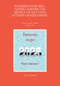 Numérologie 2025... Votre chiffre CLÉ révèle ce qui vous attend chaque mois !