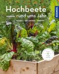 Hochbeete rund ums Jahr (Mein Garten)