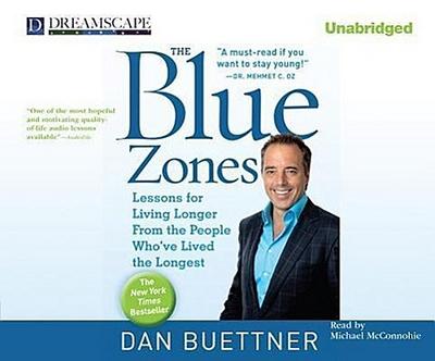The Blue Zones: Lessons for Living Longer from the People Who’ve Lived the Longest