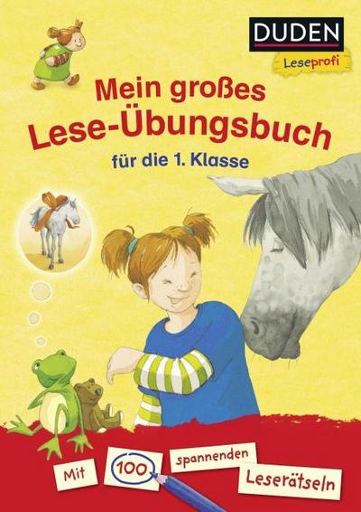 Duden Leseprofi - Mein großes Lese-Übungsbuch für die 1. Klasse