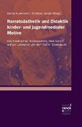 Narratoästhetik und Didaktik kinder- und jugendmedialer Motive