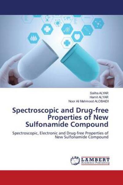 Spectroscopic and Drug-free Properties of New Sulfonamide Compound