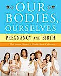 Our Bodies, Ourselves: Pregnancy and Birth