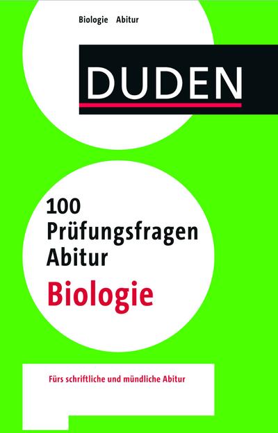 Duden - 100 Prüfungsfragen Abitur Biologie