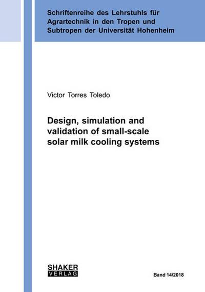 Design, simulation and validation of small-scale solar milk cooling systems