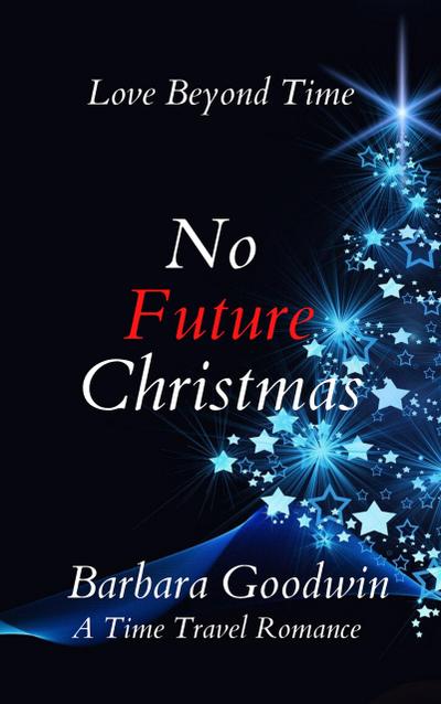 No Future Christmas (Love Beyond Time, #1)