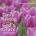 Daily Living Through God’s Grace