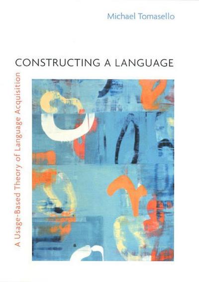 Constructing a Language - Michael Tomasello