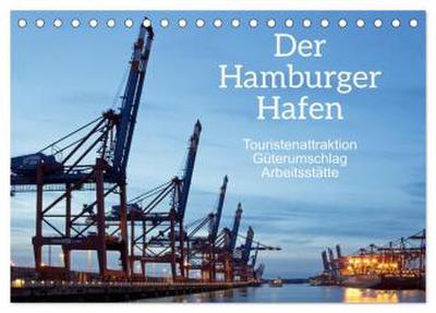 Der Hamburger Hafen - Touristenattraktion, Güterumschlag, Arbeitsstätte (Tischkalender 2026 DIN A5 quer), CALVENDO Monatskalender