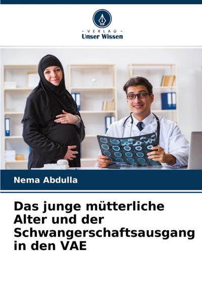 Das junge mütterliche Alter und der Schwangerschaftsausgang in den VAE