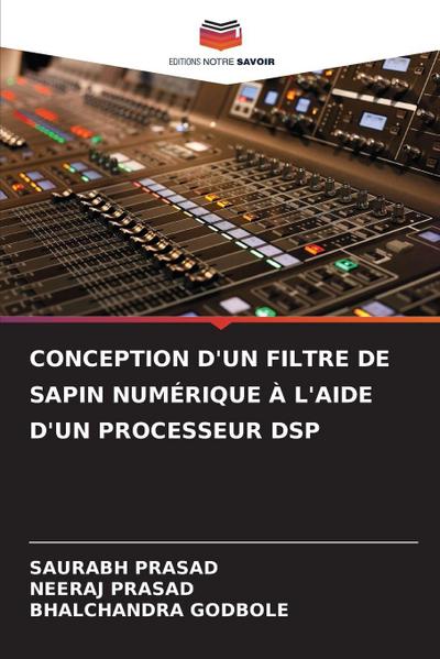 CONCEPTION D’UN FILTRE DE SAPIN NUMÉRIQUE À L’AIDE D’UN PROCESSEUR DSP
