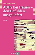 ADHS bei Frauen - den Gefühlen ausgeliefert - Doris Ryffel-Rawak