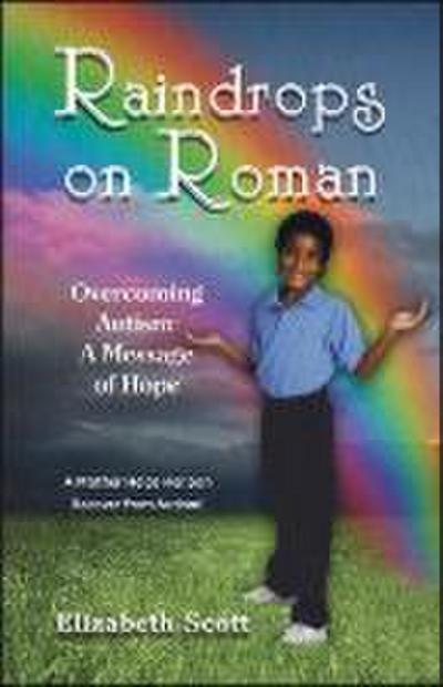 Raindrops on Roman: Overcoming Autism: A Message of Hope