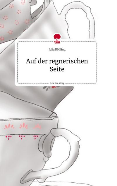 Auf der regnerischen Seite. Life is a Story - story.one