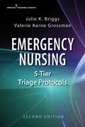 Emergency Nursing 5-Tier Triage Protocols, Second Edition
