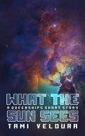 What The Sun Sees (Queenships)