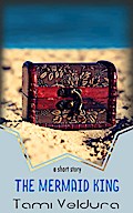 The Mermaid King: An Act of Piracy Short Story