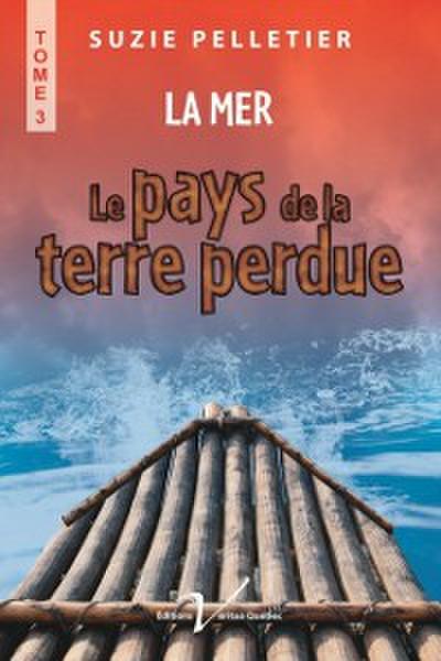 Le pays de la terre perdue, tome 3 : La mer