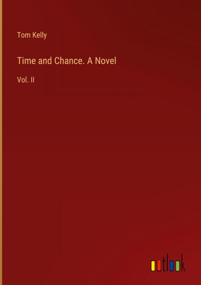 Time and Chance. A Novel