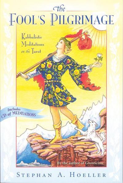Fool’s Pilgrimage: Kabbalistic Meditations on the Tarot [With CD]