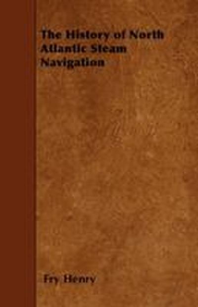 The History of North Atlantic Steam Navigation
