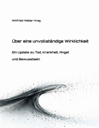 Über eine unvollständige Wirklichkeit