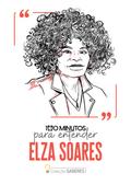 100 minutos para entender Elza Soares