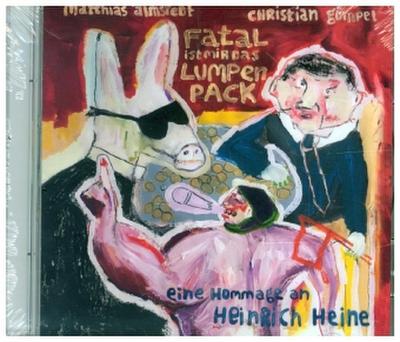 Fatal ist mir das Lumpenpack-Eine Hommage an Heinr