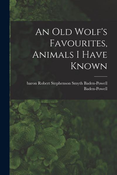 An Old Wolf’s Favourites, Animals I Have Known