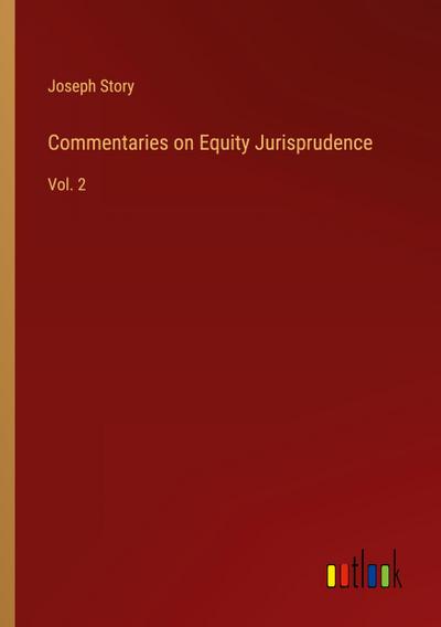 Commentaries on Equity Jurisprudence