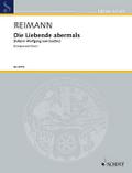 Die Liebende abermals (Sonett IX): Text von Johann Wolfgang von Goethe. Sopran und Klavier. (Edition Schott)