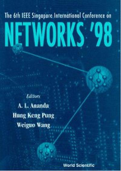 Networks ’98: Ieee Sicon’98: Proceedings Of The 6th Ieee Singapore International Conference