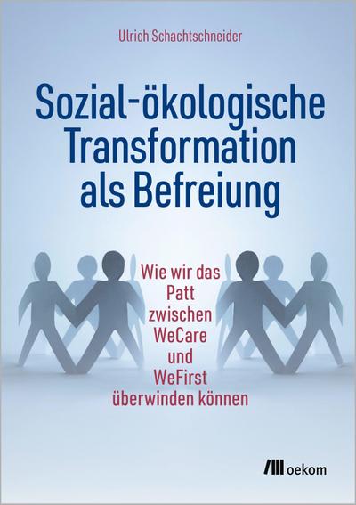 Sozial-ökologische Transformation als Befreiung