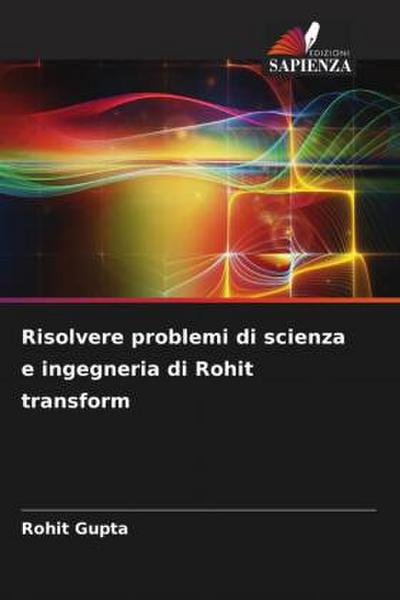 Risolvere problemi di scienza e ingegneria di Rohit transform