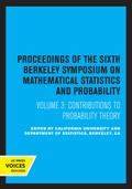 Proceedings of the Sixth Berkeley Symposium on Mathematical Statistics and Probability, Volume III