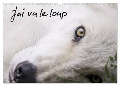 J’ai vu le loup (Calendrier mural 2026 DIN A3 vertical), CALVENDO calendrier mensuel