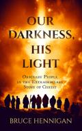 Our Darkness, His Light