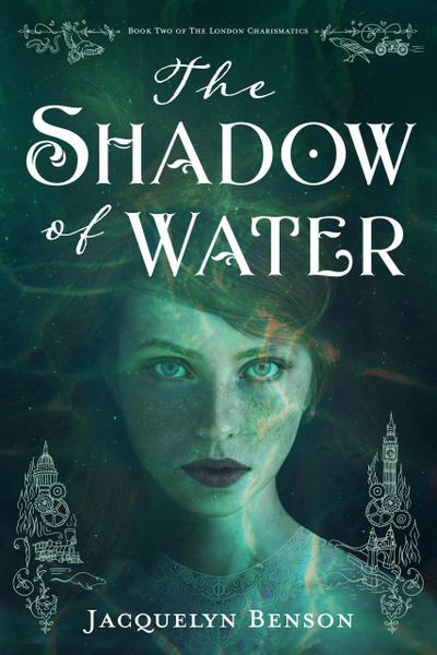 The Shadow of Water (The London Charismatics, #2)