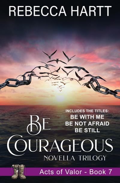Be Courageous (Acts of Valor, Book 7)